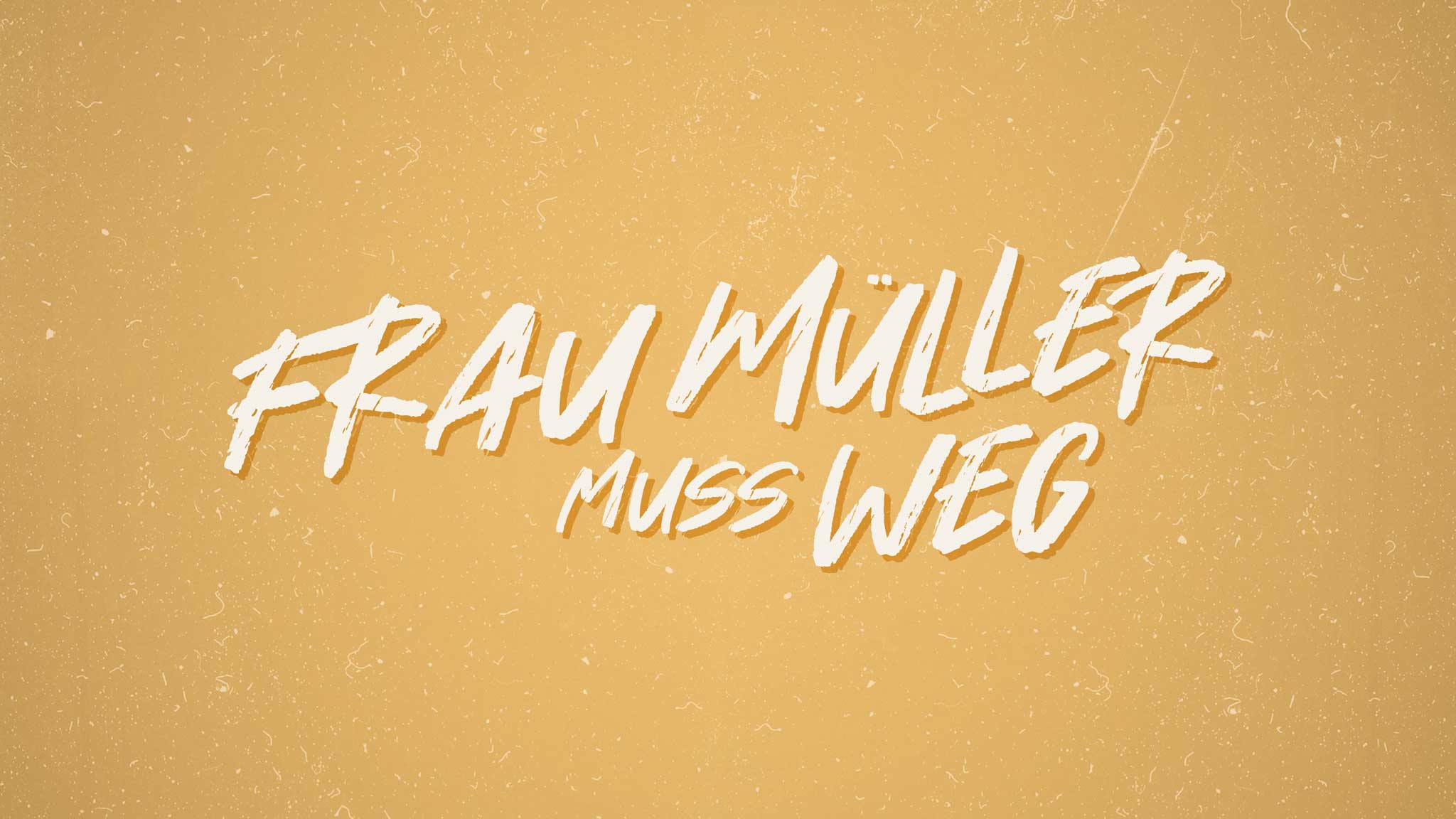Frau Müller muss weg